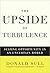 The Upside of Turbulence: Seizing Opportunity in an Uncertain World