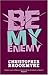 Be My Enemy by Christopher Brookmyre
