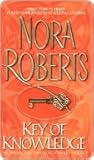 Key of Knowledge by Nora Roberts