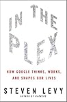 Book cover for In the Plex: How Google Thinks, Works, and Shapes Our Lives