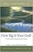 How Big Is Your God?: The Freedom to Experience the Divine