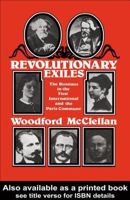 Revolutionary Exiles: The Russians in the First International and the Paris Commune (Kindle Edition)