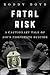 Fatal Risk: A Cautionary Ta...