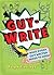 Guy-Write: What Every Guy Writer Needs to Know