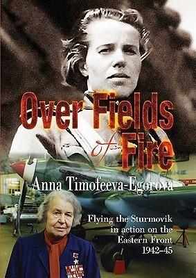 Over Fields of Fire: Flying the Sturmovik in Action on the Eastern Front 1942–45 (Kindle Edition)