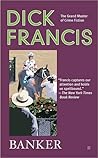 Banker by Dick Francis Banker by Dick Francis