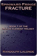 Spinward Fringe Broadcast 5: Fracture (Spinward Fringe, #5, Rogue Element, #1)