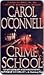 Crime School by Carol O'Connell