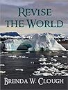 Revise the World