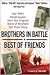 Brothers in Battle, Best of Friends by William Guarnere