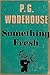 Something Fresh by P.G. Wodehouse