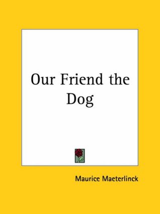 OUR FRIEND THE DOG