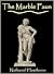 The Marble Faun by Nathaniel Hawthorne The Marble Faun by Nathaniel Hawthorne