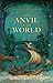 The Anvil of the World