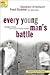 Every Young Man's Battle by Stephen F. Arterburn