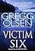 Victim Six by Gregg Olsen