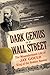 Dark Genius of Wall Street by Edward J. Renehan Jr.