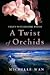 A Twist of Orchids