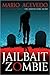 Jailbait Zombie (Felix Gomez, #4)