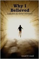 Why I Believed: Reflections of a Former Missionary