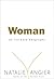 Woman by Natalie Angier