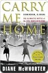 Book cover for Carry Me Home: Birmingham, Alabama: The Climactic Battle of the Civil Rights Revolution
