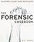 The Forensic Casebook: The Science of Crime Scene Investigation