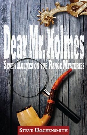 Dear Mr. Holmes: Seven Holmes on the Range Mysteries (Kindle Edition)