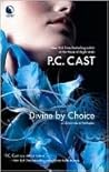 Divine By Choice by P.C. Cast