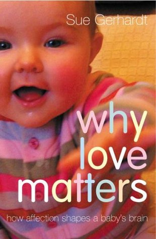 Why Love Matters: How Affection Shapes a Baby's Brain