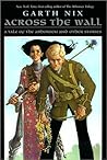 Across the Wall: A Tale of the Abhorsen and Other Stories