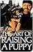 The Art of Raising a Puppy by Monks of New Skete