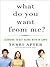 What Do You Want from Me?: ...