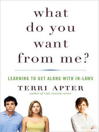 What Do You Want from Me?: Learning to Get Along with In-Laws (Kindle Edition)