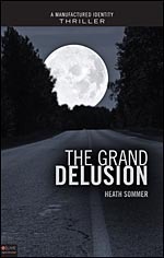 The Grand Delusion By Heath Sommer