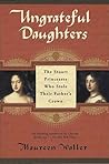 Ungrateful Daughters by Maureen  Waller