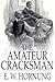 The Amateur Cracksman by E.W. Hornung