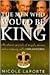 The Men Who Would Be King: ...