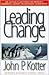 Leading Change by John P. Kotter