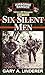 Six Silent Men...Book Three by Gary A. Linderer