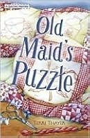 Old Maid's Puzzle (A Quilting Mystery, #2) by Terri Thayer