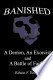 Banished: A Demon, an Exorcist and a Battle of Faith Banished: A Demon, an Exorcist and a Battle of Faith