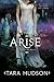 Arise by Tara Hudson