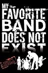 My Favorite Band Does Not Exist: An Undercover Rock Band Trapped in an Epic Fantasy Novel Book cover for My Favorite Band Does Not Exist: An Undercover Rock Band Trapped in an Epic Fantasy Novel