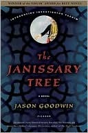 The Janissary Tree Yashim The Eunuch 1 By Jason Goodwin