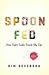 Spoon Fed: How Eight Cooks Saved My Life