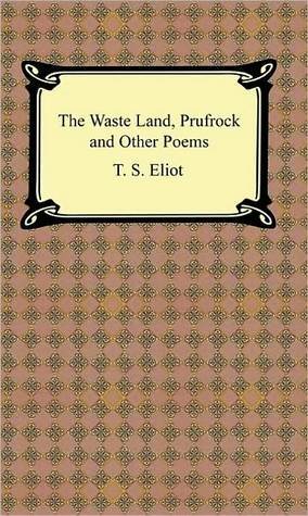The Wasteland, Prufrock and Other Poems