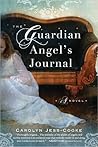 The Guardian Angel's Journal by Carolyn Jess-Cooke