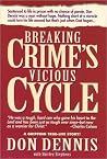Breaking Crime's Vicious Cycle Breaking Crime's Vicious Cycle
