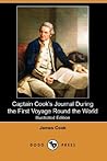 Captain Cook's Journal During the First Voyage Round the World by James Cook